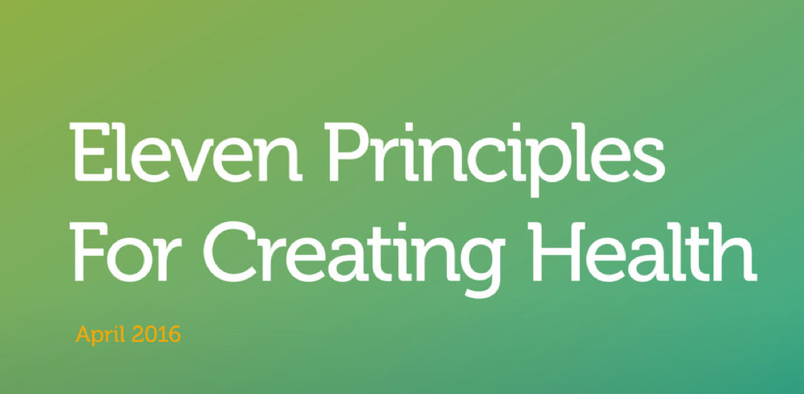 Eleven Principles for Creating Health